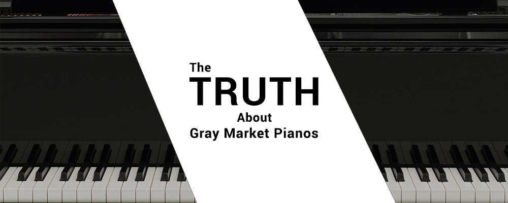 The Truth About Gray Market Pianos